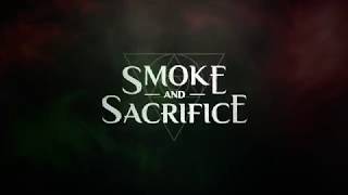 VideoImage2 Smoke and Sacrifice