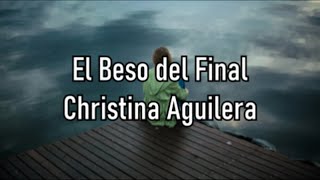 Christina Aguilera - El Beso Del Final