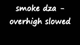 smoke dza   overhigh slowed