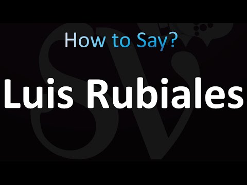 How to Pronounce Luis Rubiales