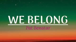 Pat Benatar – We Belong (Lyrics)