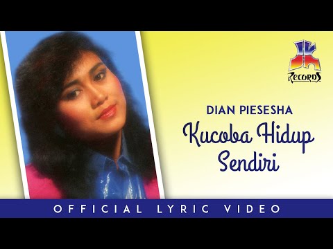 Dian Piesesha - Kucoba Hidup Sendiri (Official Lyric Video)