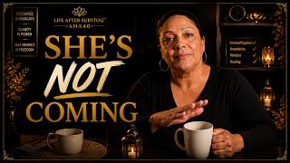 She's Not Coming | The Day I Finally Understood
