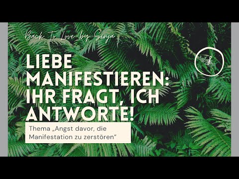 Liebe manifestieren: Ihr fragt, ich antworte (Part 8) ICH HAB ANGST, FALSCH ZU MANIFESTIEREN!
