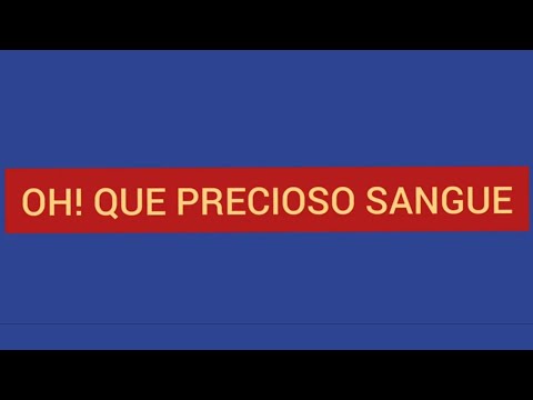 30- OH! QUE PRECIOSO SANGUE (áudio e letra)