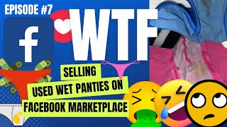 WTF SELLING  DIRTY USED PANTIES ON FACEBOOK