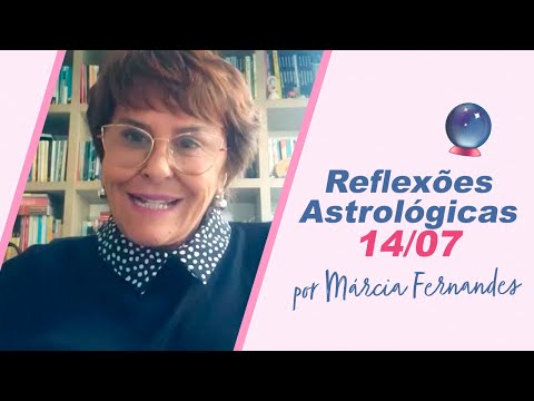 Reflexões Astrológicas - 14/07/2020