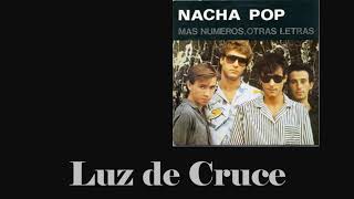 Luz de Cruce/Nacha Pop 1983