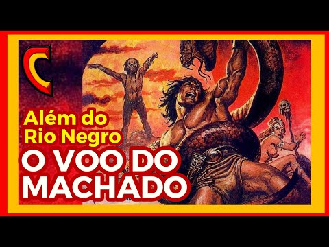 ALÉM DO RIO NEGRO 3/5 - O VOO DO MACHADO