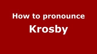 How to pronounce Krosby