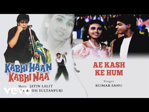 Ae Kash Ke Hum Best Audio Song - Kabhi Haan Kabhi Naa|Shah Rukh Khan,Suchitra|Kumar Sanu