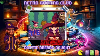 From Shampoo Woes to Super Spells! | Dottie Dreads Nought | SNES Review