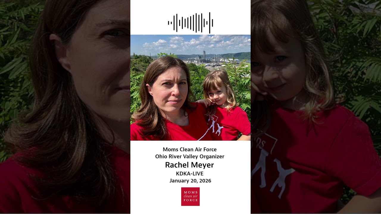 Ohio River Valley Mom Talks to KDKA Radio about the Shell Petrochemical Complex