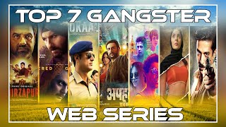 Top 7 gangster web series of bollywood