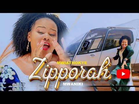 ZIPPORAH MWANIKI - MWIATHOKYE (OFFICIAL VIDEO)