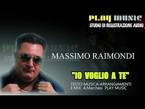 Massimo Raimondi  -  Io Voglio a Te