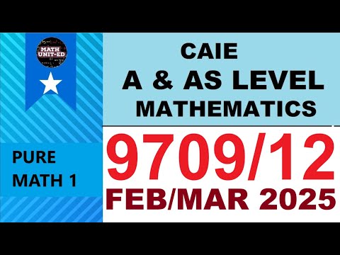 CAMBRIDGE A  AS LEVEL PURE MATH Paper 12 | FEB MAR 25 | 9709/12/F/M/25 | ALL QUESTIONS| Mark Scheme