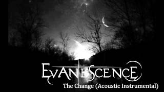 Evanescence - The Change (Acoustic Instrumental)