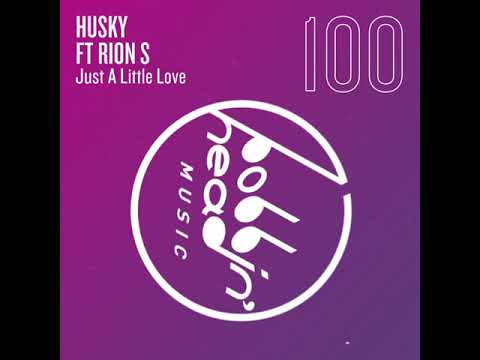 Husky & Rion S - Just A Little Love