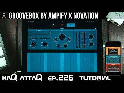 GrooveBox by Ampify x Novation for iPad │ Tutorial and Review - haQ attaQ 226