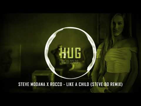 Steve Modana x Rocco - Like A Child (Steve 80 Remix)