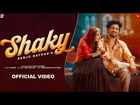 Shaky - Sanju Rathod | Bha Malviya | New Romantic Song 2025 | Full Video | Official Video