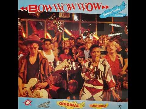 BOW WOW WOW – Original Recordings – 1982 – Full album – Vinyl