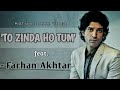To Zinda Ho Tum Motivational Shayari Ft Farhan Akhtar