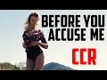 CCR Before You Accuse Me