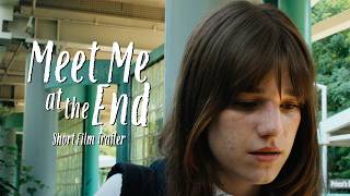 'Meet Me at the End' SHORT FILM TRAILER