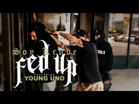 Soy Krude Ft. Young Uno - Fed Up (Music Video 2023)