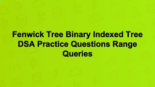 Fenwick Tree Binary Indexed Tree DSA Practice Questions Range Queries