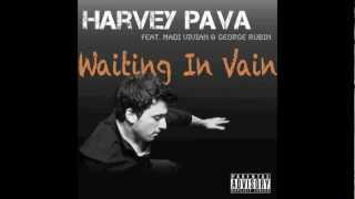 Waiting In Vain - Harvey Pava feat. Madi Vivian & George Rubin