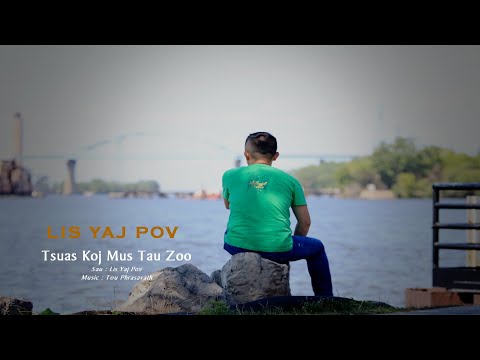 Lis Yaj Pov : Tsuas Koj Mus Tau Zoo - YouTube