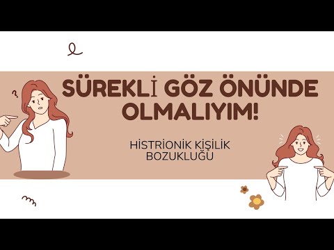 İLGİ BAĞIMLILIĞI | HİSTRİONİK KİŞİLİK BOZUKLUĞU