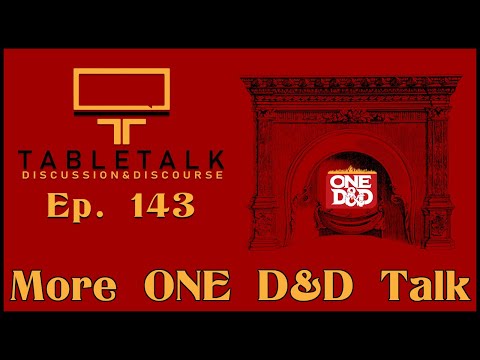 Burning One D&D by the Fireside | Ep. 143 | TableTalk: Discussion & Discourse