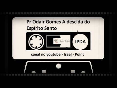 Pr Odair Gomes A descida do Espírito Santo