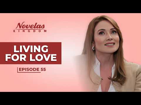Living For Love | Episode - 55 | (English Dubbed) Mexican Novela Series