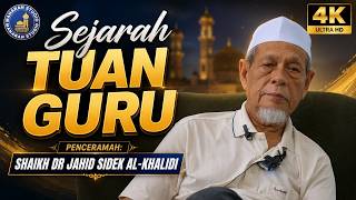 Sejarah Tuan Guru Shaikh Dr Jahid Sidek Al-Khalidi