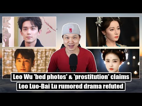 Leo Wu responds to 'bed photos' claim/ Dilraba's Love Beyond the Grave/ Bai Lu's Unveil: Jadewind