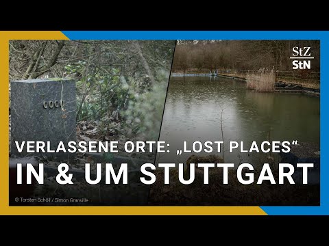 „Lost Places“: Verwunschene Orte in und um Stuttgart