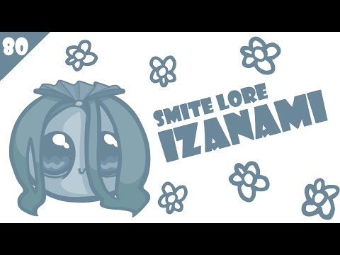 SMITE Lore Ep. 80 - Who is Izanami?