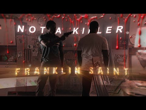 Not a Killer | Franklin Saint Edit |