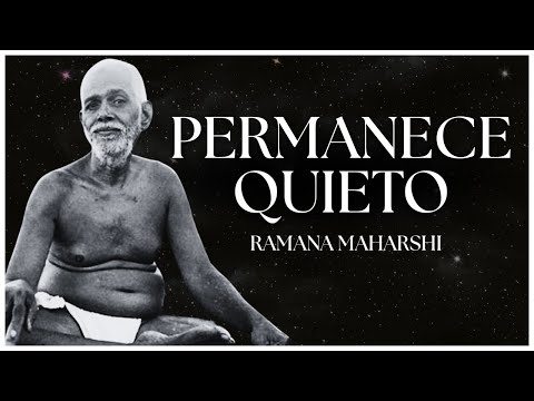 Quédate Quieto y Conócete a ti Mismo - Ramana Maharshi