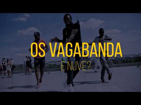 Os Vagabanda - E Nuve?
