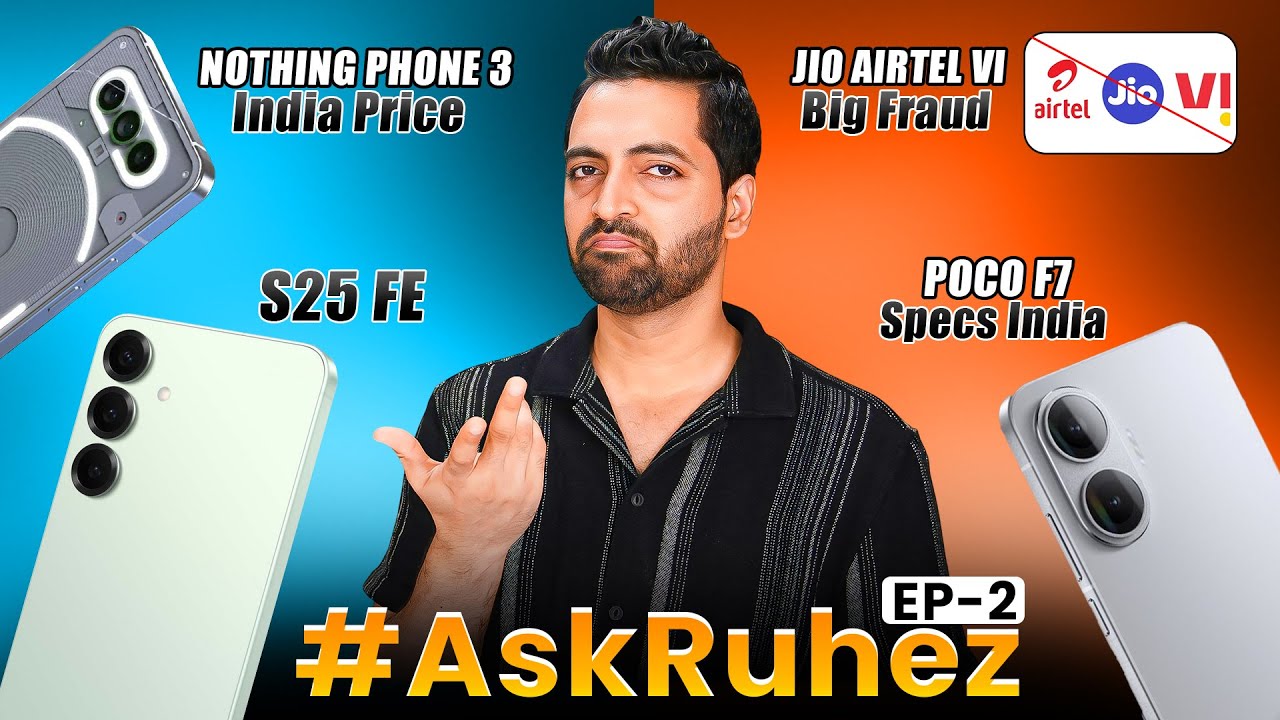 Jio-Airtel-Vi Fraud?,Nothing Phone 3 Price,Best Phone Under 20k,S25 FE,Collab With YouTuber,Updates