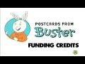 Postcards With Buster Funding Credits Compilation 2004 2012