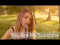 You Are My Sunshine | cover by Jada Facer