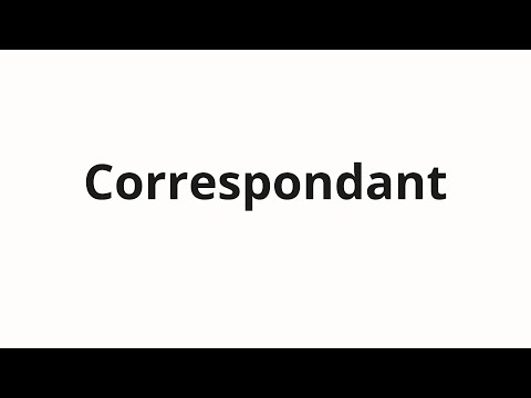 How to pronounce Correspondant