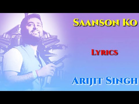 Saanson Ko (LYRICS) || ZID -2014 || Arijit Singh